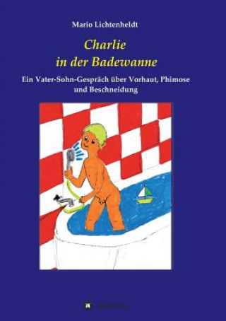Kniha Charlie in der Badewanne Mario Lichtenheldt