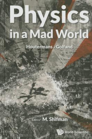 Carte Physics In A Mad World M. Shifman