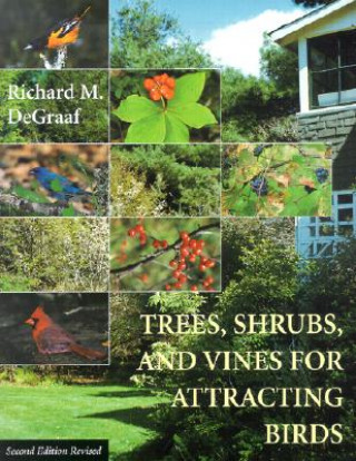 Kniha Trees, Shrubs, and Vines for Attracting Birds Richard M. DeGraaf