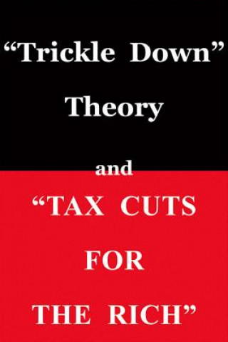 Könyv Trickle Down" Theory and "Tax Cuts for the Rich Thomas Sowell