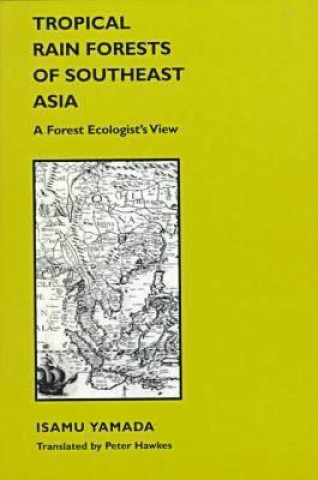 Книга Tropical Rain Forests of Southeast Asia Isamu Yamada