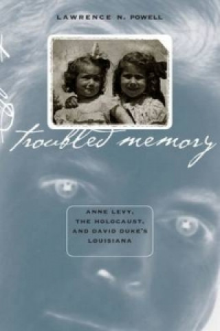 Knjiga Troubled Memory Lawrence N. Powell