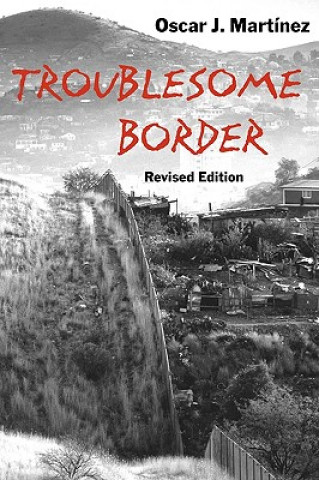 Kniha Troublesome Border Oscar J. Martinez