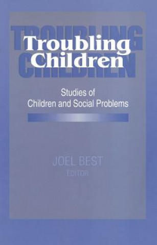 Kniha Troubling Children Joel Best