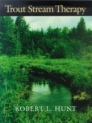 Knjiga Trout Stream Therapy Robert L. Hunt