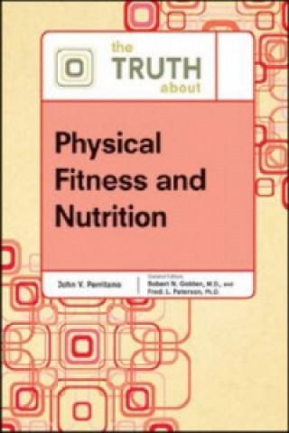 Knjiga Truth About Physical Fitness and Nutrition Facts on File