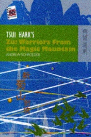 Könyv Tsui Hark's Zu - Warriors from the Magic Mountain Andrew Schroeder
