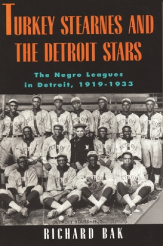 Βιβλίο Turkey Stearnes and the Detroit Stars Richard Bak