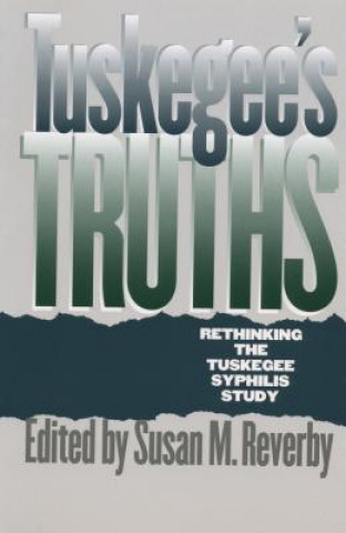 Könyv Tuskegee's Truths Susan M. Reverby