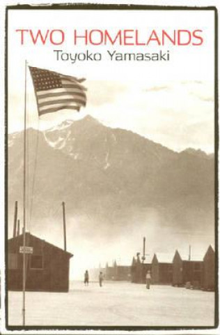 Książka Two Homelands Toyoko Yamasaki