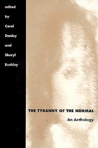 Könyv Tyranny of the Normal Carol Donley