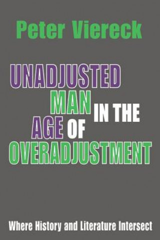 Carte Unadjusted Man in the Age of Overadjustment Peter Viereck