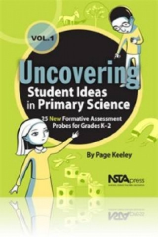 Carte Uncovering Student Ideas in Primary Science, Volume 1 Page Keeley