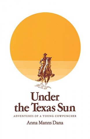 Książka Under the Texas Sun Anna Manns Dana
