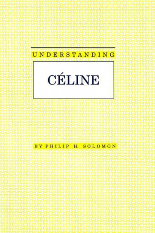 Βιβλίο Understanding Celine Philip H. Solomon