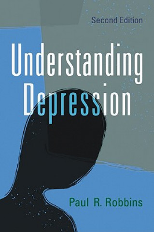 Knjiga Understanding Depression Paul R. Robbins