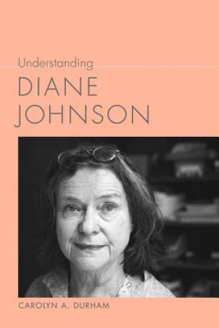 Knjiga Understanding Diane Johnson Carolyn A. Durham