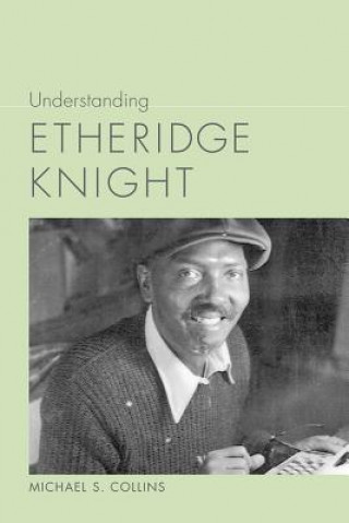 Book Understanding Etheridge Knight Michael S. Collins