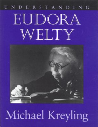 Knjiga Understanding Eudora Welty Michael Kreyling