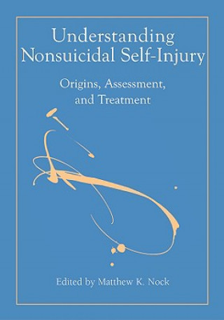 Kniha Understanding Nonsuicidal Self-injury Matthew K. Nock
