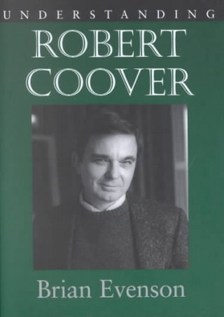 Book Understanding Robert Coover B. K. Evenson