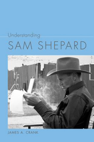 Book Understanding Sam Shepard James A. Crank