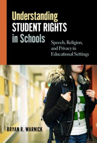 Książka Understanding Student Rights in Schools Bryan R. Warnick