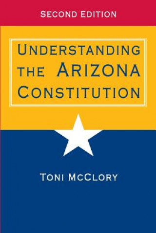 Kniha Understanding the Arizona Constitution Tom McClory