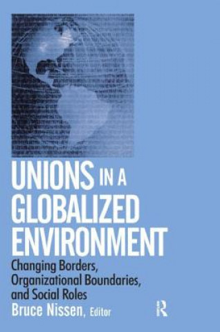 Kniha Unions in a Globalized Environment Bruce Nissen