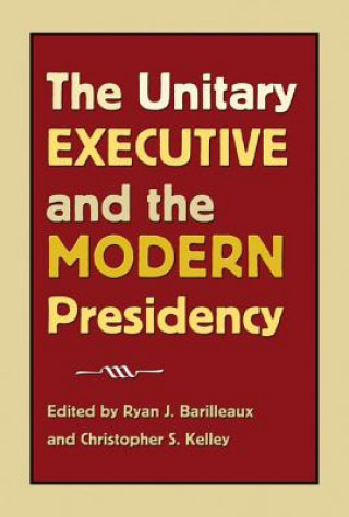 Book Unitary Executive and the Modern Presidency 