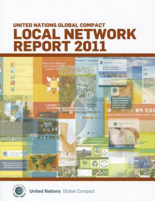 Kniha United Nations Global Compact Local Network Report 2011 United Nations