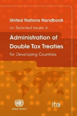 Kniha United Nations handbook on selected issues in administration of double tax treaties for developing countries Harry Tonino