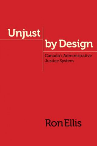 Carte Unjust by Design Ron Ellis