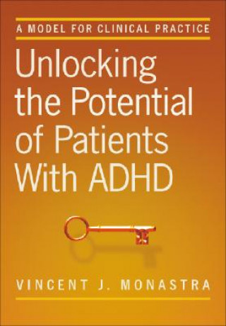 Βιβλίο Unlocking the Potential of Patients with ADHD Vincent J. Monastra