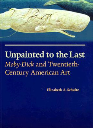 Carte Unpainted to the Last Elizabeth A. Schultz