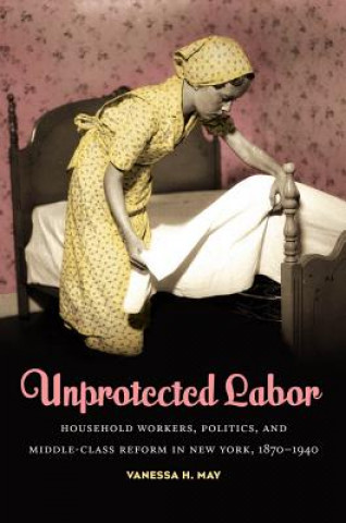 Könyv Unprotected Labor Vanessa H. May