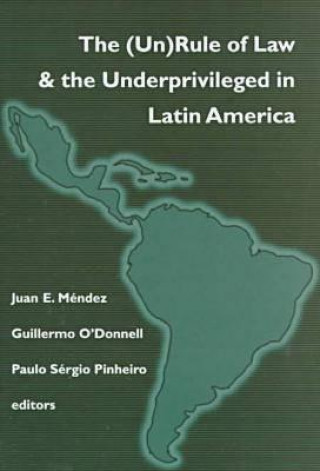 Kniha (Un)Rule Of Law and the Underprivileged In Latin America 