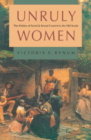 Carte Unruly Women Victoria E. Bynum