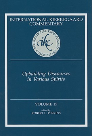 Libro Ikc 15 Upbuilding Discourses In Various: Upbuilding Discourses In Various Spirits (H698/Mrc) 