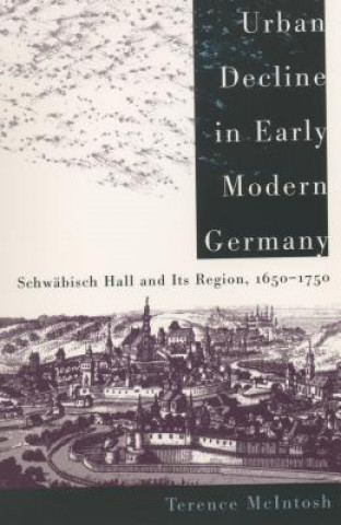 Book Urban Decline in Early Modern Germany Terence McIntosh