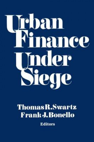 Kniha Urban Finance Under Siege Thomas R. Swartz