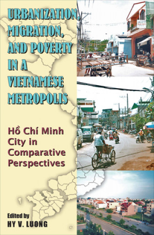 Książka Urbanization, Migration and Poverty in a Vietnamese Metropolis Hy Van Luong