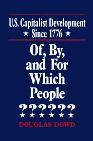 Carte US Capitalist Development Since 1776: Of, by and for Which People? Douglas Dowd