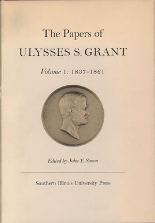 Книга Papers of Ulysses S. Grant, Volume 1 John Y. Simon