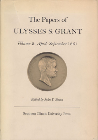 Knjiga Papers of Ulysses S. Grant, Volume 2 John Y. Simon