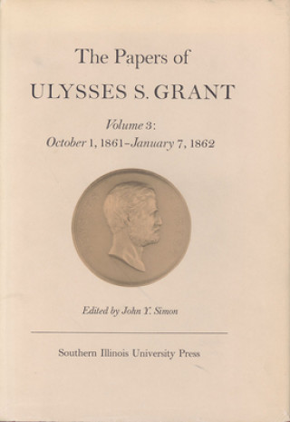 Książka Papers of Ulysses S. Grant, Volume 3 John Y. Simon