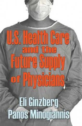 Knjiga U.S. Healthcare and the Future Supply of Physicians Panos Minogiannis