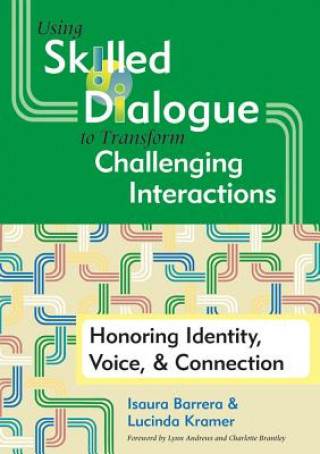 Livre Using Skilled Dialogue to Transform Challenging Interactions Lucinda Kramer