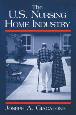 Könyv US Nursing Home Industry Joseph A. Giacalone