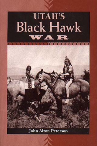 Книга Utah'S Black Hawk War John Alton Peterson